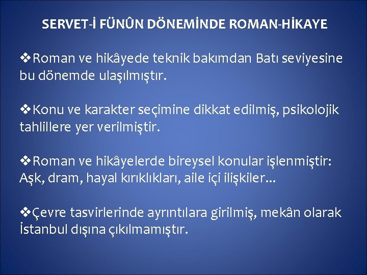 SERVET-İ FÜNÛN DÖNEMİNDE ROMAN-HİKAYE v. Roman ve hikâyede teknik bakımdan Batı seviyesine bu dönemde