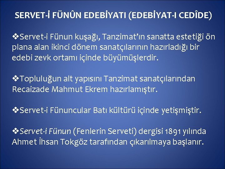 SERVET-İ FÜNÛN EDEBİYATI (EDEBİYAT-I CEDÎDE) v. Servet-i Fünun kuşağı, Tanzimat’ın sanatta estetiği ön plana