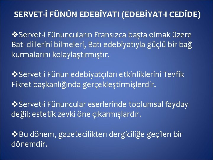 SERVET-İ FÜNÛN EDEBİYATI (EDEBİYAT-I CEDÎDE) v. Servet-i Fünuncuların Fransızca başta olmak üzere Batı dillerini