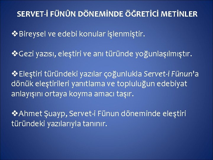 SERVET-İ FÜNÛN DÖNEMİNDE ÖĞRETİCİ METİNLER v. Bireysel ve edebi konular işlenmiştir. v. Gezi yazısı,