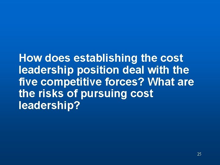 Discussion Question 4 How does establishing the cost leadership position deal with the five