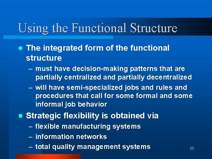 Using the Functional Structure l The integrated form of the functional structure – must