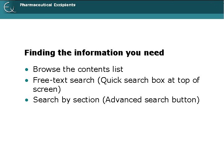 Finding the information you need • Browse the contents list • Free-text search (Quick