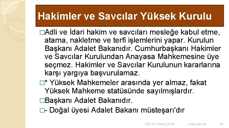 Hakimler ve Savcılar Yüksek Kurulu �Adli ve İdari hakim ve savcıları mesleğe kabul etme,