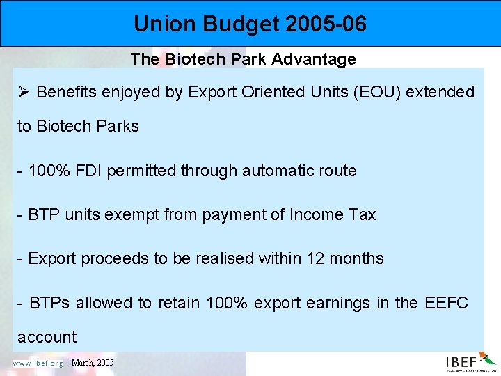 Union Budget 2005 -06 The Biotech Park Advantage Ø Benefits enjoyed by Export Oriented