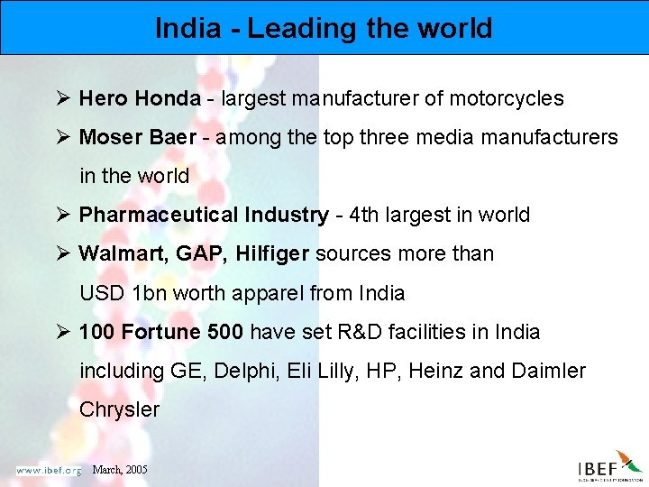 India - Leading the world Ø Hero Honda - largest manufacturer of motorcycles Ø