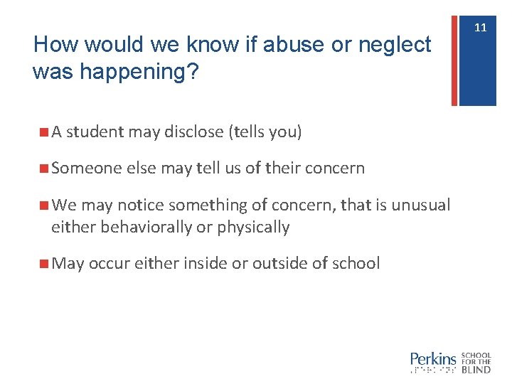 How would we know if abuse or neglect was happening? n A student may