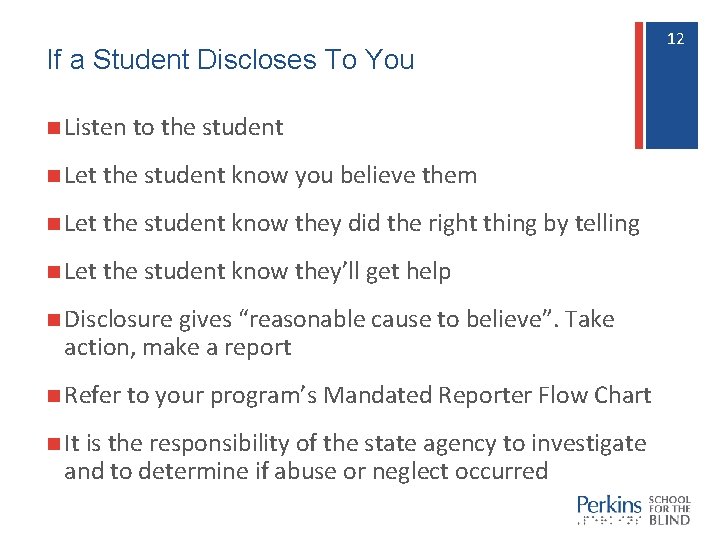 If a Student Discloses To You n Listen to the student n Let the