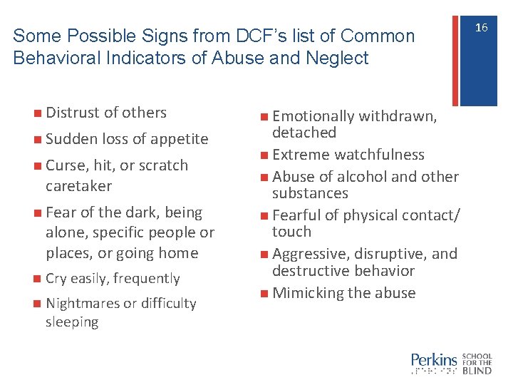 Some Possible Signs from DCF’s list of Common Behavioral Indicators of Abuse and Neglect
