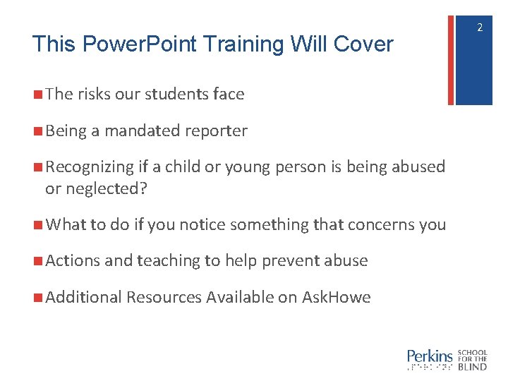 This Power. Point Training Will Cover n The risks our students face n Being