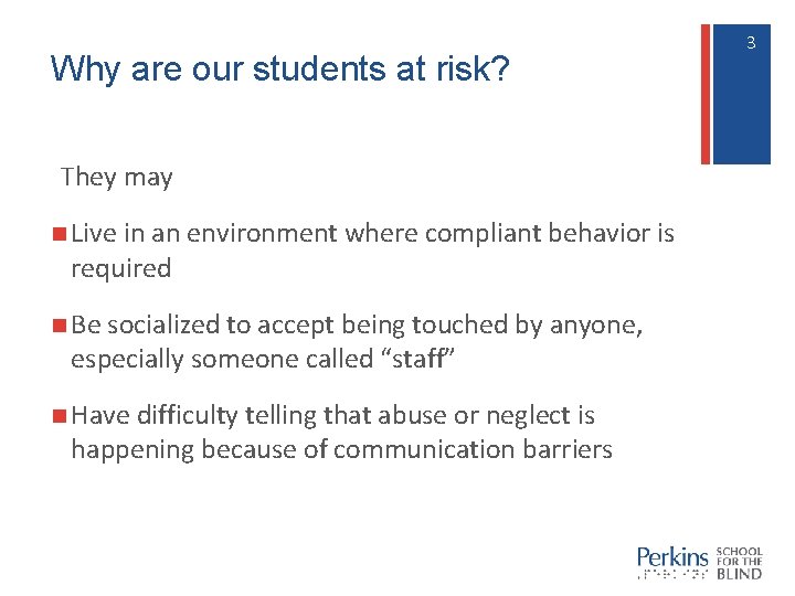 Why are our students at risk? They may n Live in an environment where