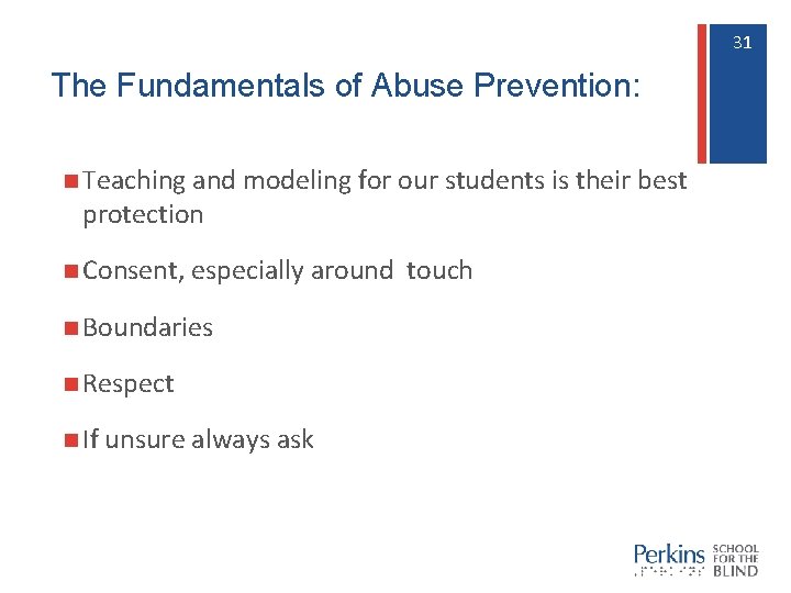 31 31 The Fundamentals of Abuse Prevention: n Teaching and modeling for our students