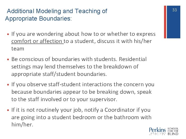 Additional Modeling and Teaching of Appropriate Boundaries: • If you are wondering about how