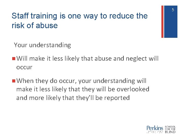 Staff training is one way to reduce the risk of abuse Your understanding n