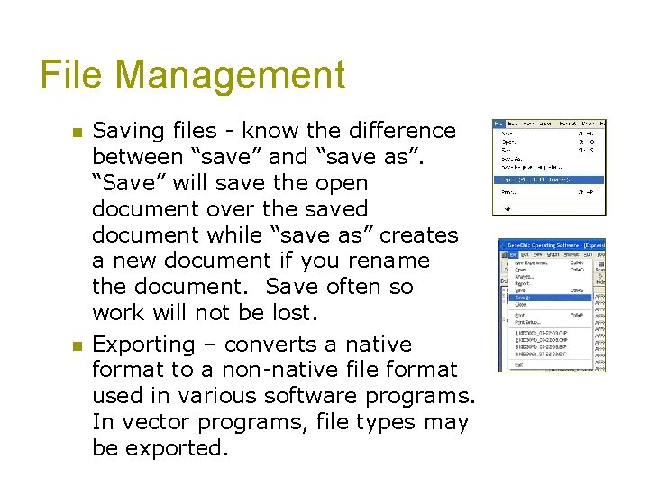 File Management n n Saving files - know the difference between “save” and “save