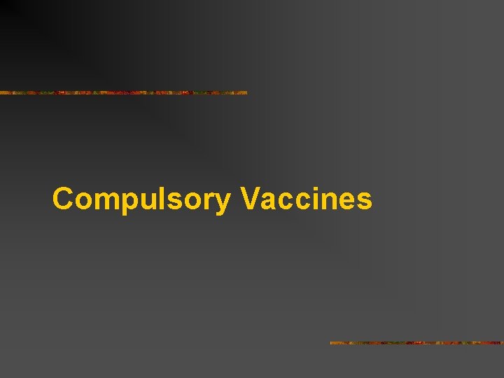  Compulsory Vaccines 