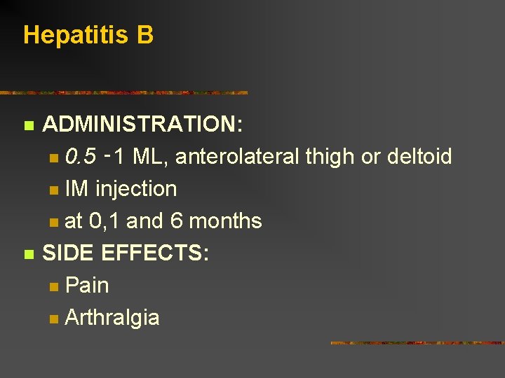 Hepatitis B ADMINISTRATION: 0. 5 ‑ 1 ML, anterolateral thigh or deltoid IM injection