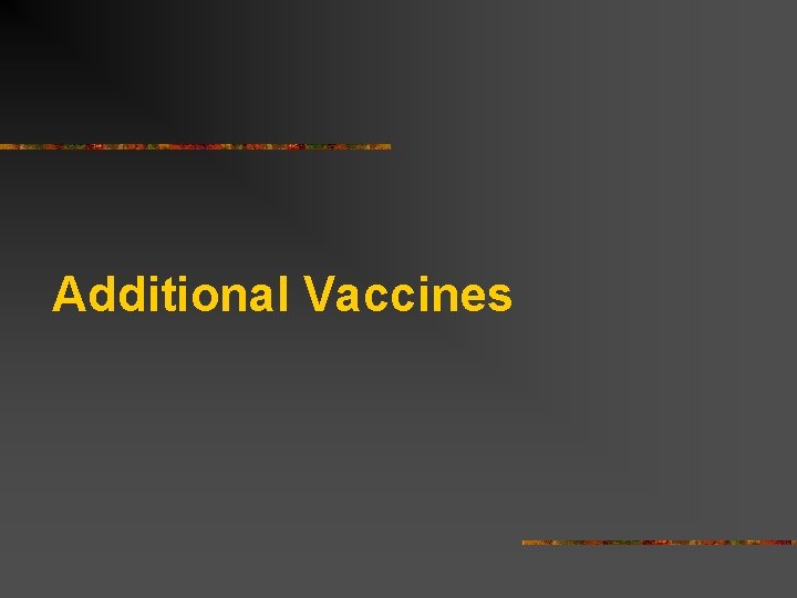 Additional Vaccines 