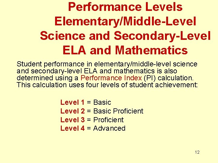 Performance Levels Elementary/Middle-Level Science and Secondary-Level ELA and Mathematics Student performance in elementary/middle-level science