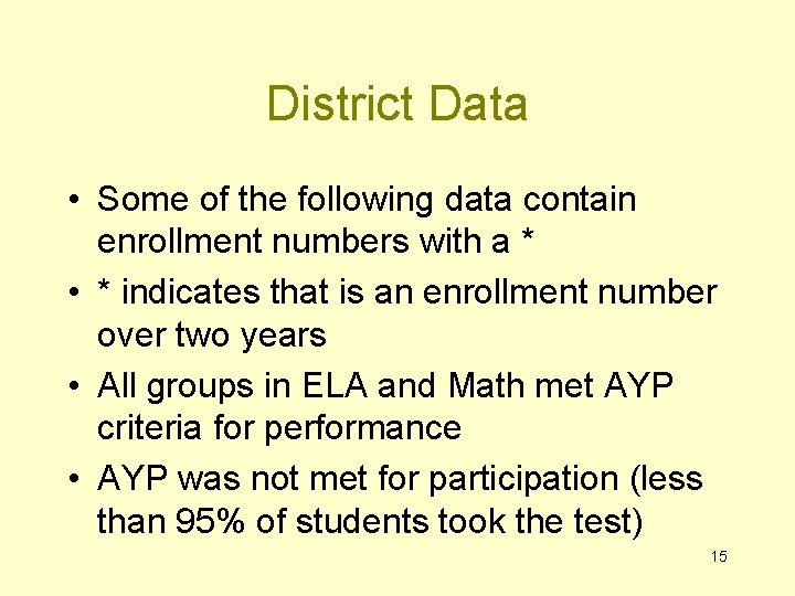 District Data • Some of the following data contain enrollment numbers with a *