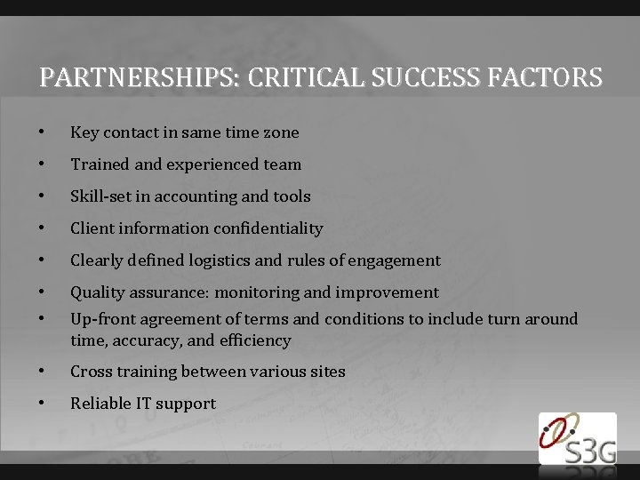 PARTNERSHIPS: CRITICAL SUCCESS FACTORS • Key contact in same time zone • Trained and