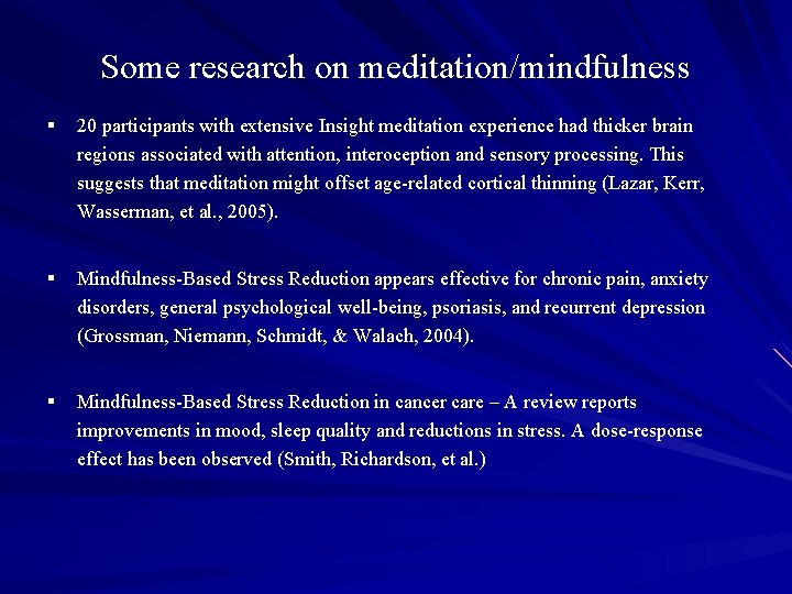 Some research on meditation/mindfulness § 20 participants with extensive Insight meditation experience had thicker