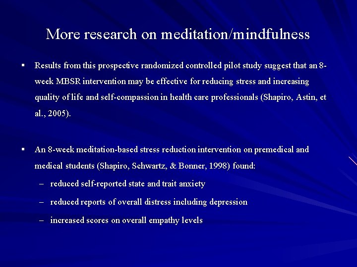 More research on meditation/mindfulness § Results from this prospective randomized controlled pilot study suggest