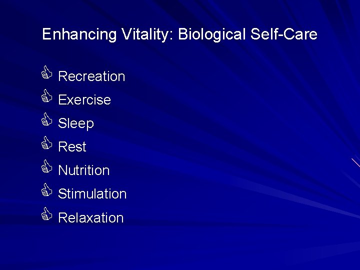 Enhancing Vitality: Biological Self-Care C Recreation C Exercise C Sleep C Rest C Nutrition