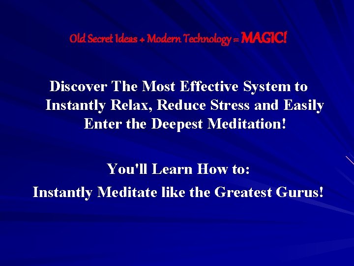 Old Secret Ideas + Modern Technology = MAGIC! Discover The Most Effective System to