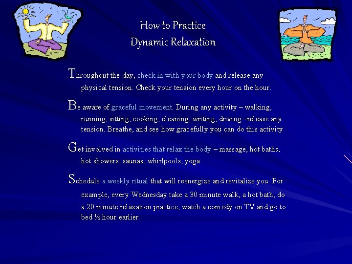 How to Practice Dynamic Relaxation Throughout the day, check in with your body and