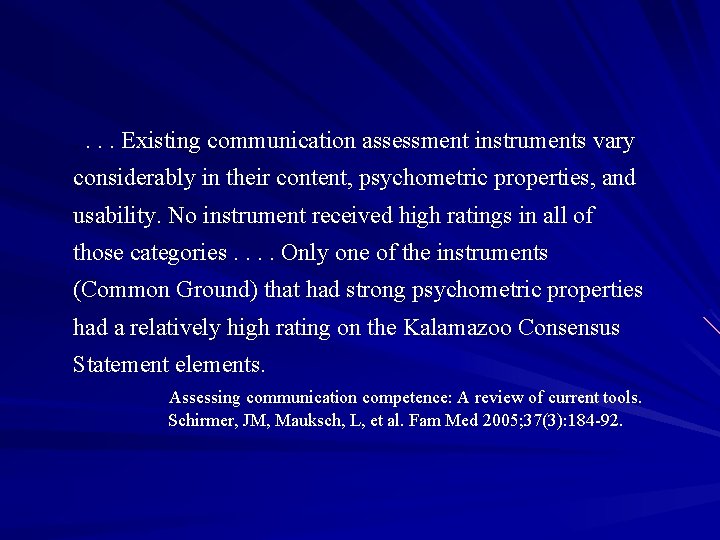. . Existing communication assessment instruments vary considerably in their content, psychometric properties, and