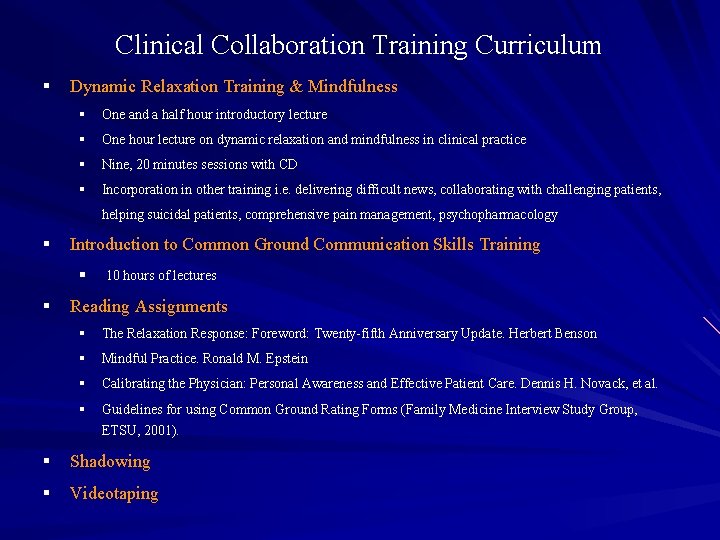 Clinical Collaboration Training Curriculum § Dynamic Relaxation Training & Mindfulness § One and a