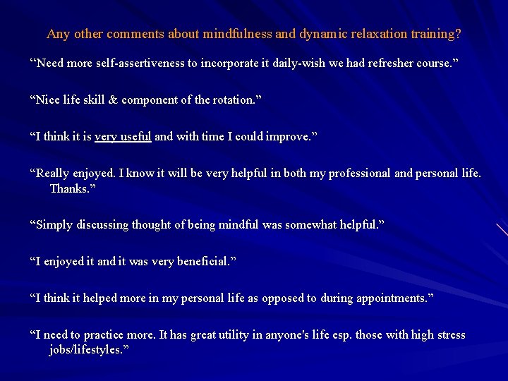 Any other comments about mindfulness and dynamic relaxation training? “Need more self-assertiveness to incorporate