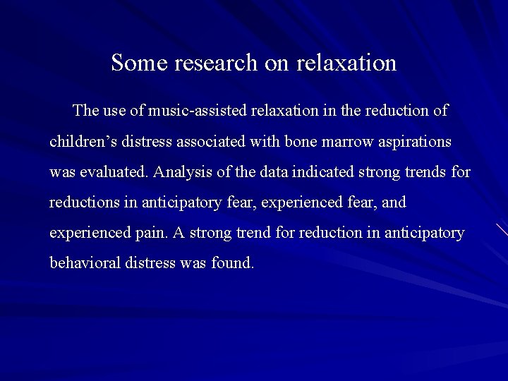 Some research on relaxation The use of music-assisted relaxation in the reduction of children’s