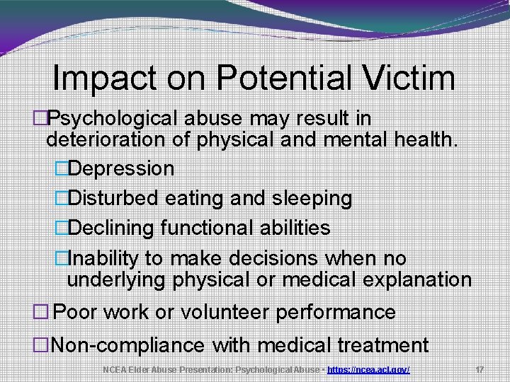 Impact on Potential Victim �Psychological abuse may result in deterioration of physical and mental