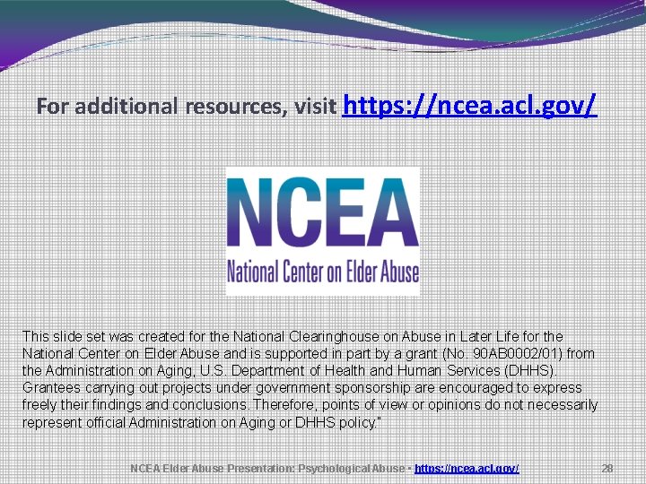 For additional resources, visit https: //ncea. acl. gov/ This slide set was created for