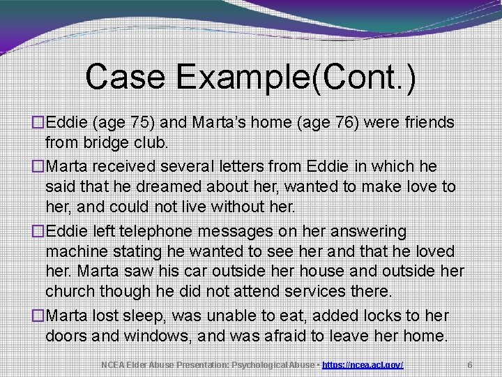Case Example(Cont. ) �Eddie (age 75) and Marta’s home (age 76) were friends from