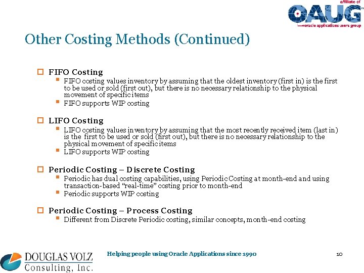 Other Costing Methods (Continued) p FIFO Costing § § FIFO costing values inventory by