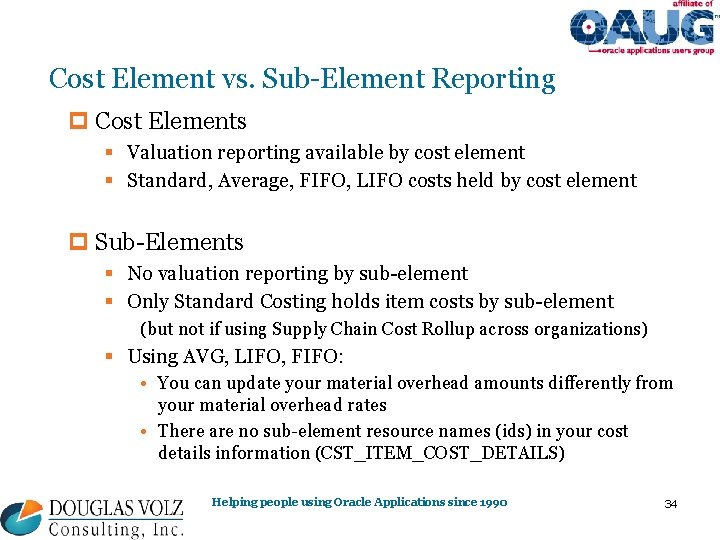 Cost Element vs. Sub-Element Reporting p Cost Elements § Valuation reporting available by cost