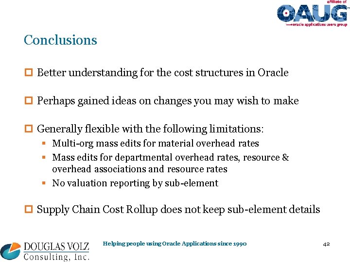 Conclusions p Better understanding for the cost structures in Oracle p Perhaps gained ideas