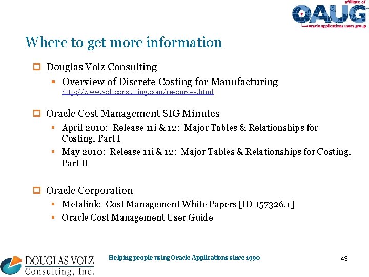 Where to get more information p Douglas Volz Consulting § Overview of Discrete Costing