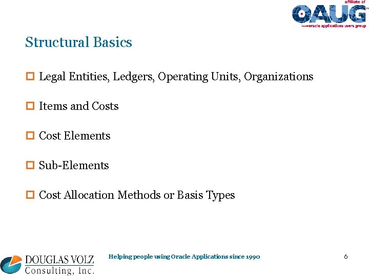 Structural Basics p Legal Entities, Ledgers, Operating Units, Organizations p Items and Costs p