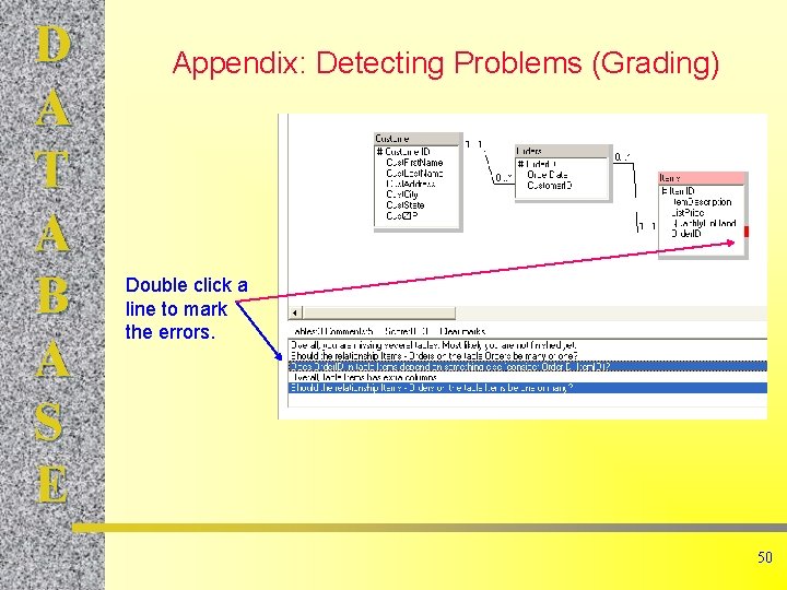 D A T A B A S E Appendix: Detecting Problems (Grading) Double click