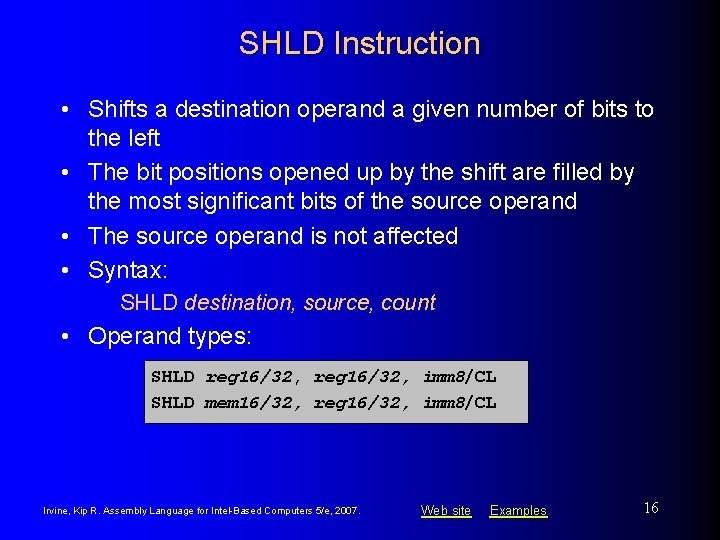 SHLD Instruction • Shifts a destination operand a given number of bits to the