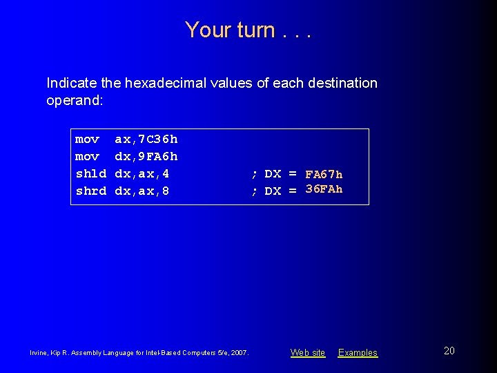 Your turn. . . Indicate the hexadecimal values of each destination operand: mov shld