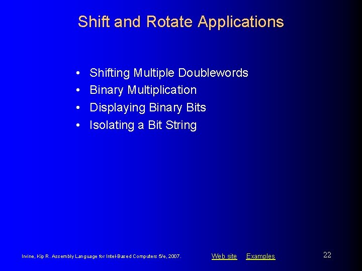 Shift and Rotate Applications • • Shifting Multiple Doublewords Binary Multiplication Displaying Binary Bits