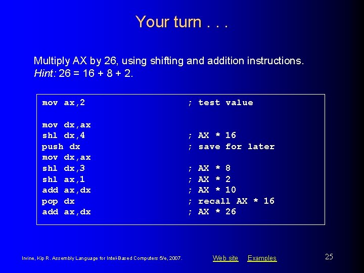 Your turn. . . Multiply AX by 26, using shifting and addition instructions. Hint: