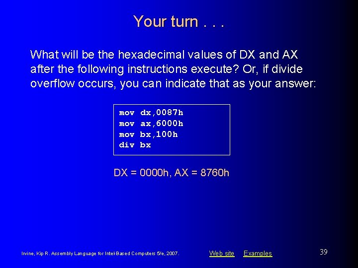 Your turn. . . What will be the hexadecimal values of DX and AX