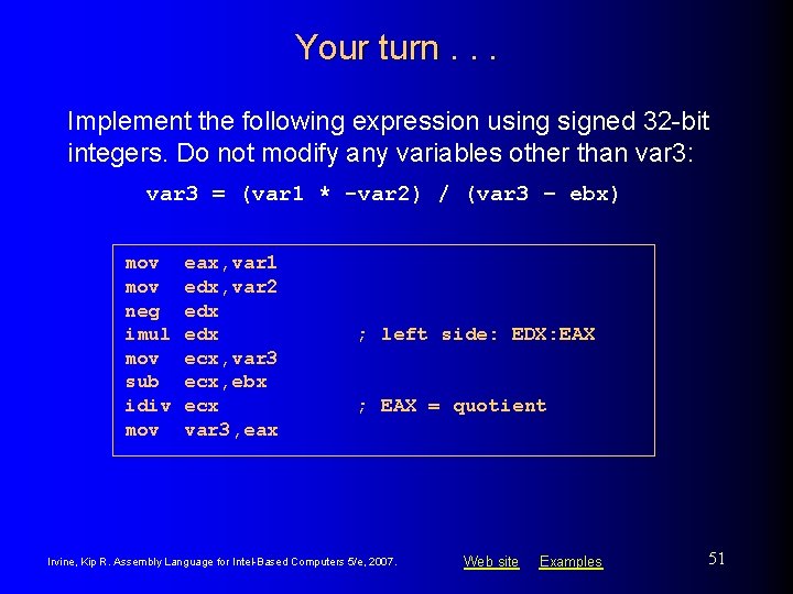 Your turn. . . Implement the following expression using signed 32 -bit integers. Do