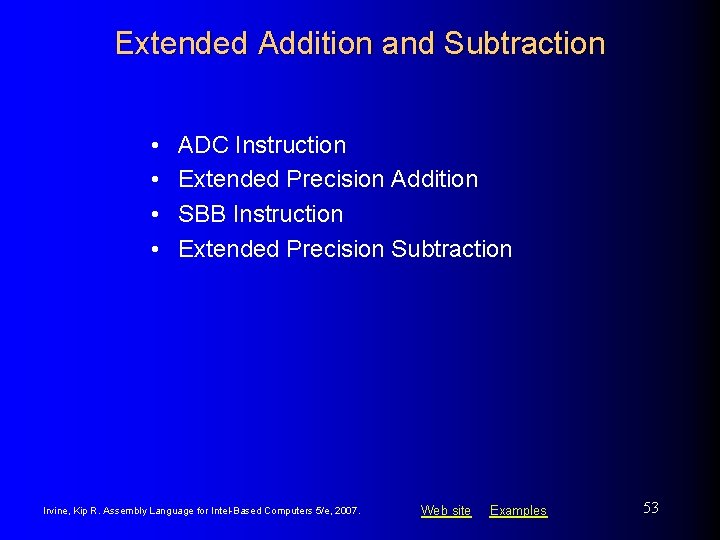 Extended Addition and Subtraction • • ADC Instruction Extended Precision Addition SBB Instruction Extended